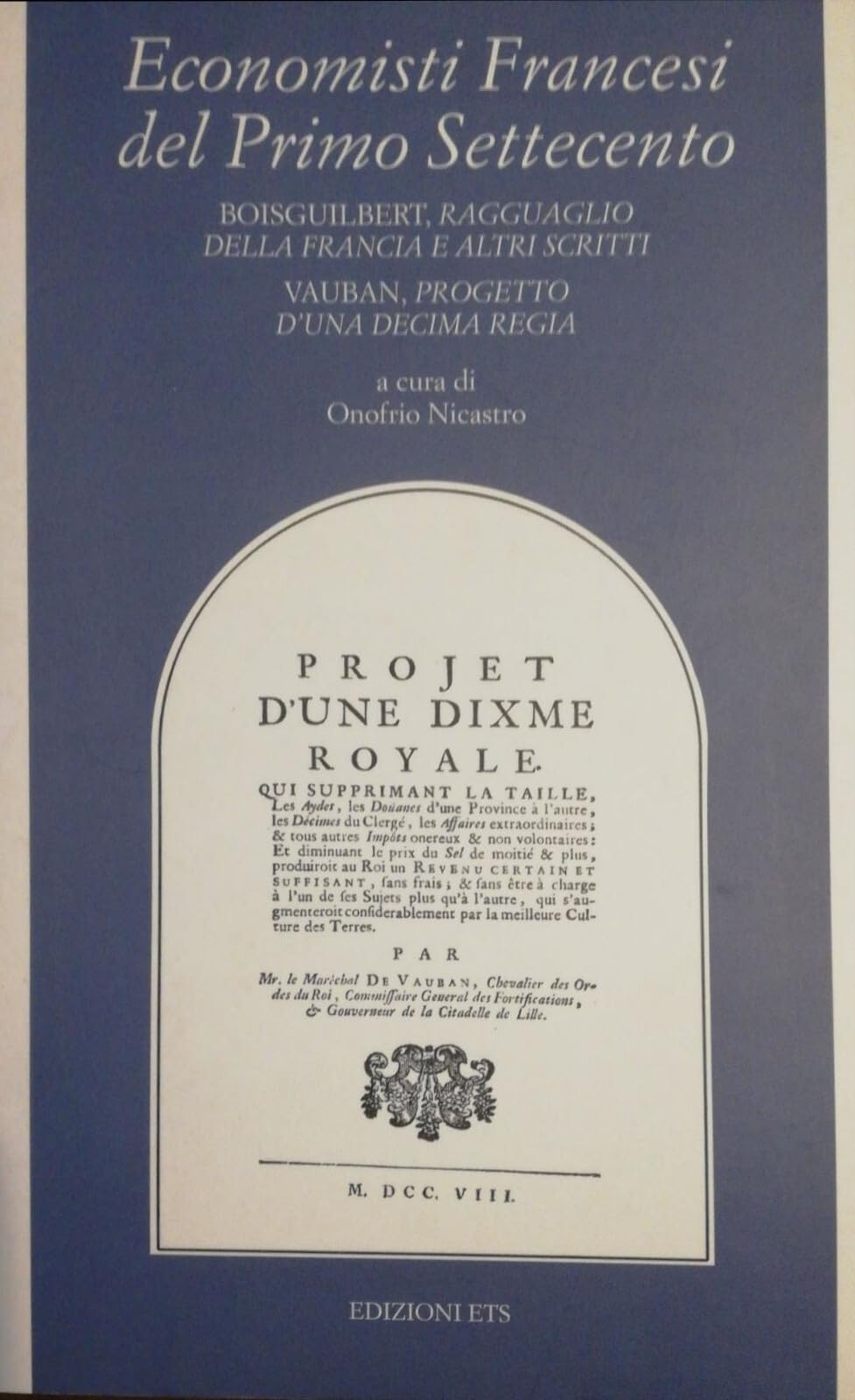 Economisti Francesi Del Primo Settecento. Boisguilbert, Ragguaglio Della Francia E Altri Scritti, Vauban, Progetto D'una Decim - 4