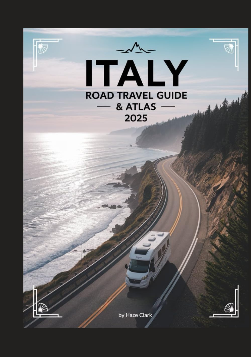 Italy Road Travel Guide & Atlas 2025: Complete Maps, Routes, and Insider Tips for Your Ultimate Italian Road Trip