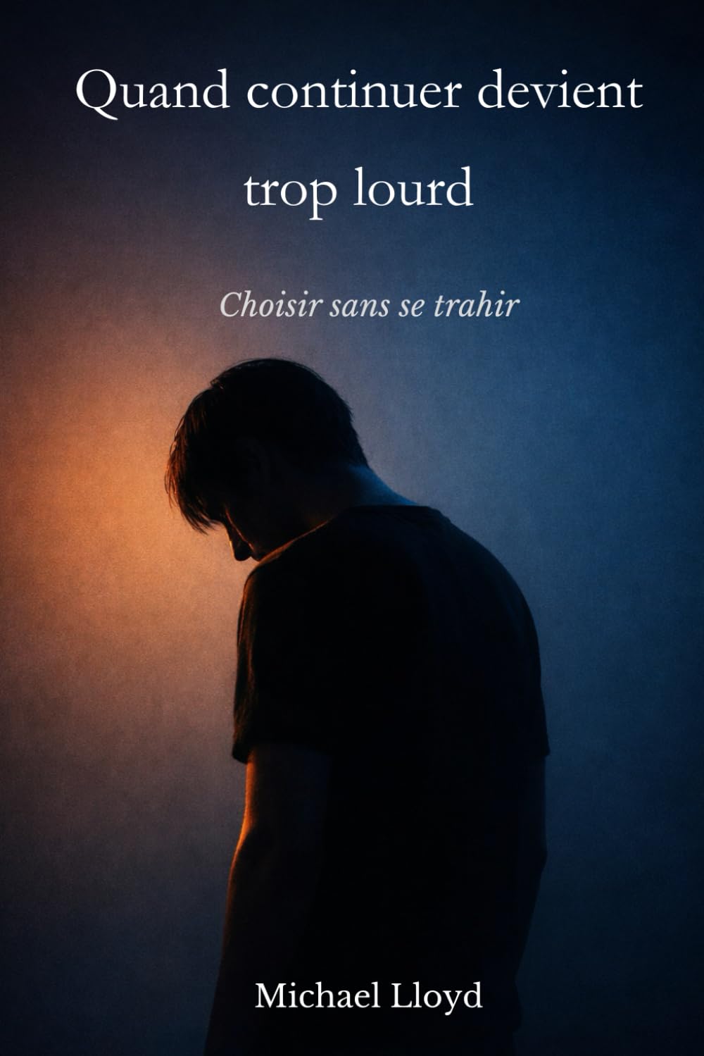 Quand continuer devient trop lourd: Choisir sans se trahir (Développement personnel émotionnel)