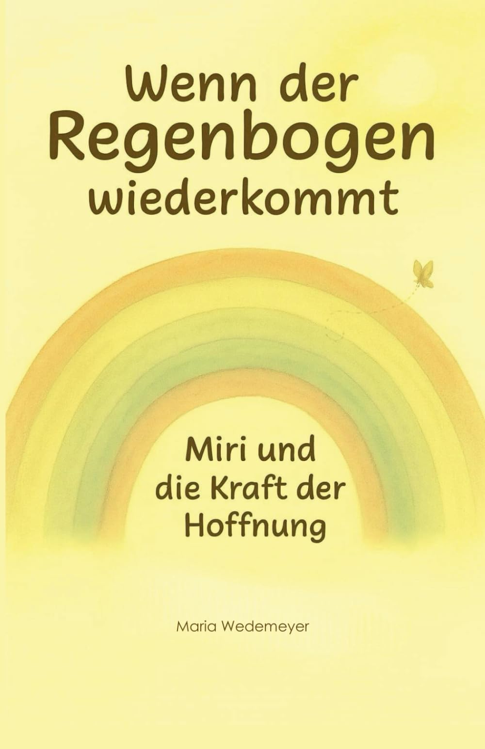 Wenn der Regenbogen wiederkommt: Miri und die Kraft der Hoffnung