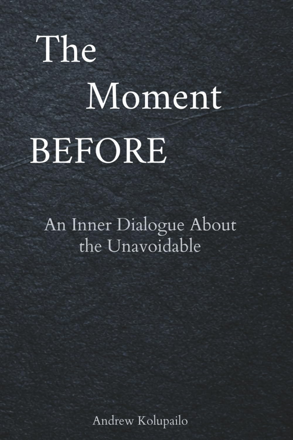 The Moment Before: An Inner Dialogue About the Unavoidable