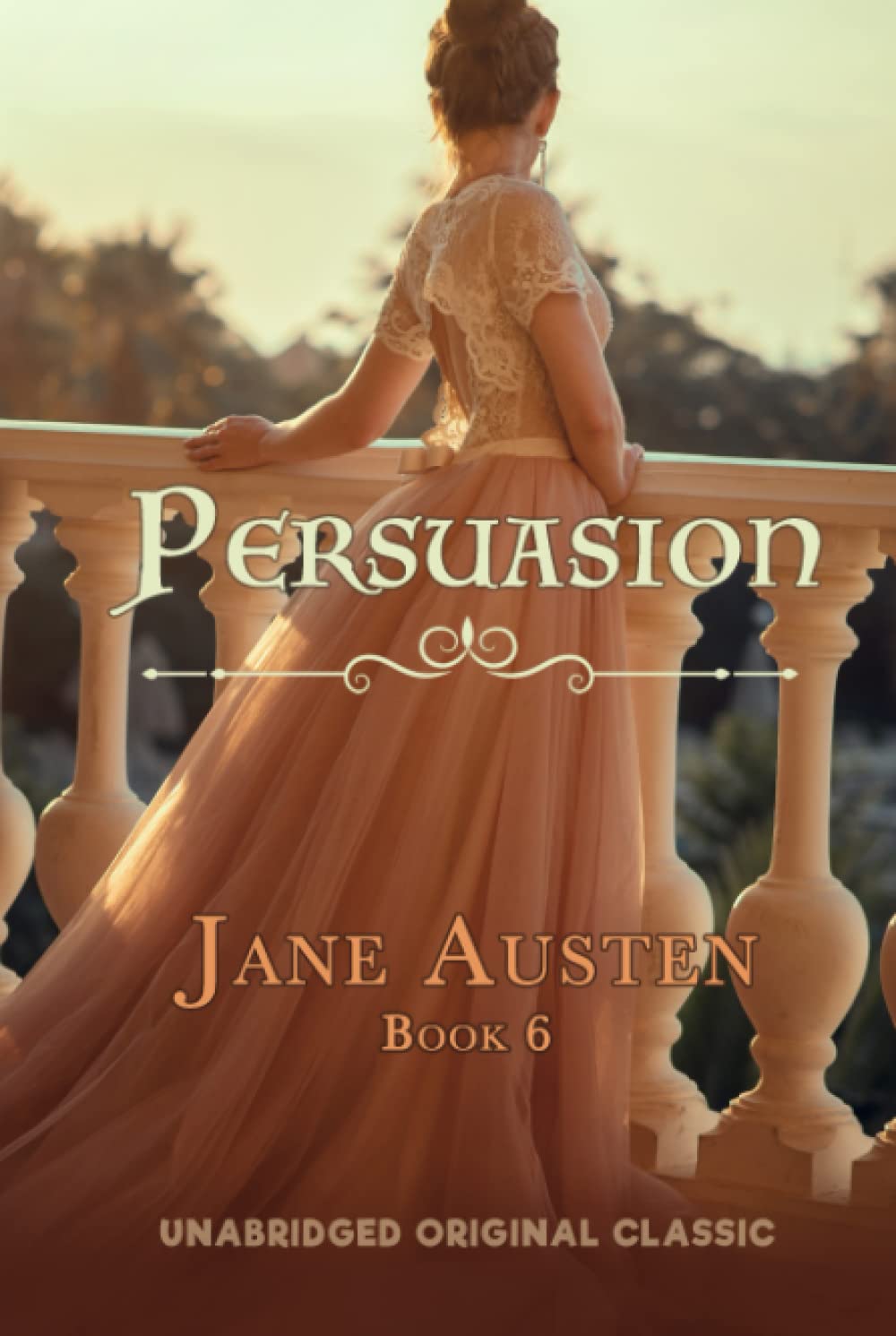 PERSUASION: UNABRIDGED ORIGINAL CLASSIC - JANE AUSTEN COLLECTION BOOK 6