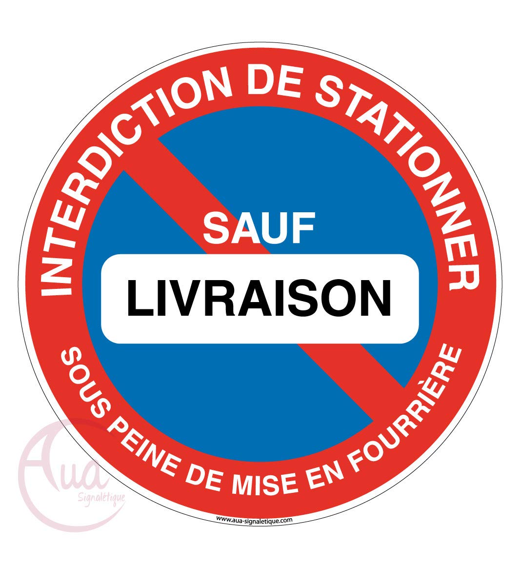 Panneau Interdiction de stationner sauf Livraison sous Peine de M en fourrière - 650 mm