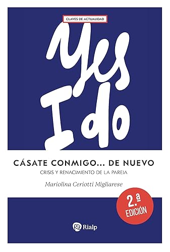 Cásate conmigo... de nuevo Crisis y renacimiento de la pareja (Claves) (Spanish Edition)