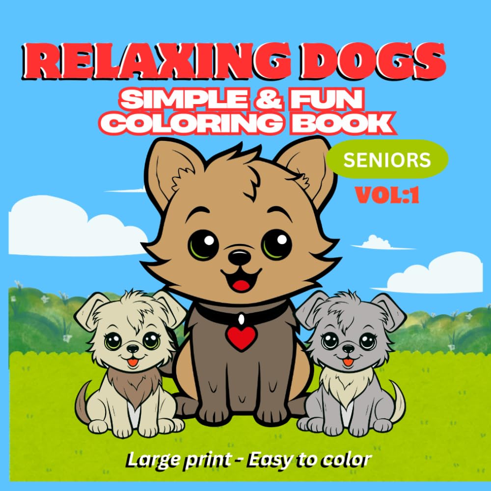 Relaxing Dogs:: Simple & Fun Coloring Book for Seniors