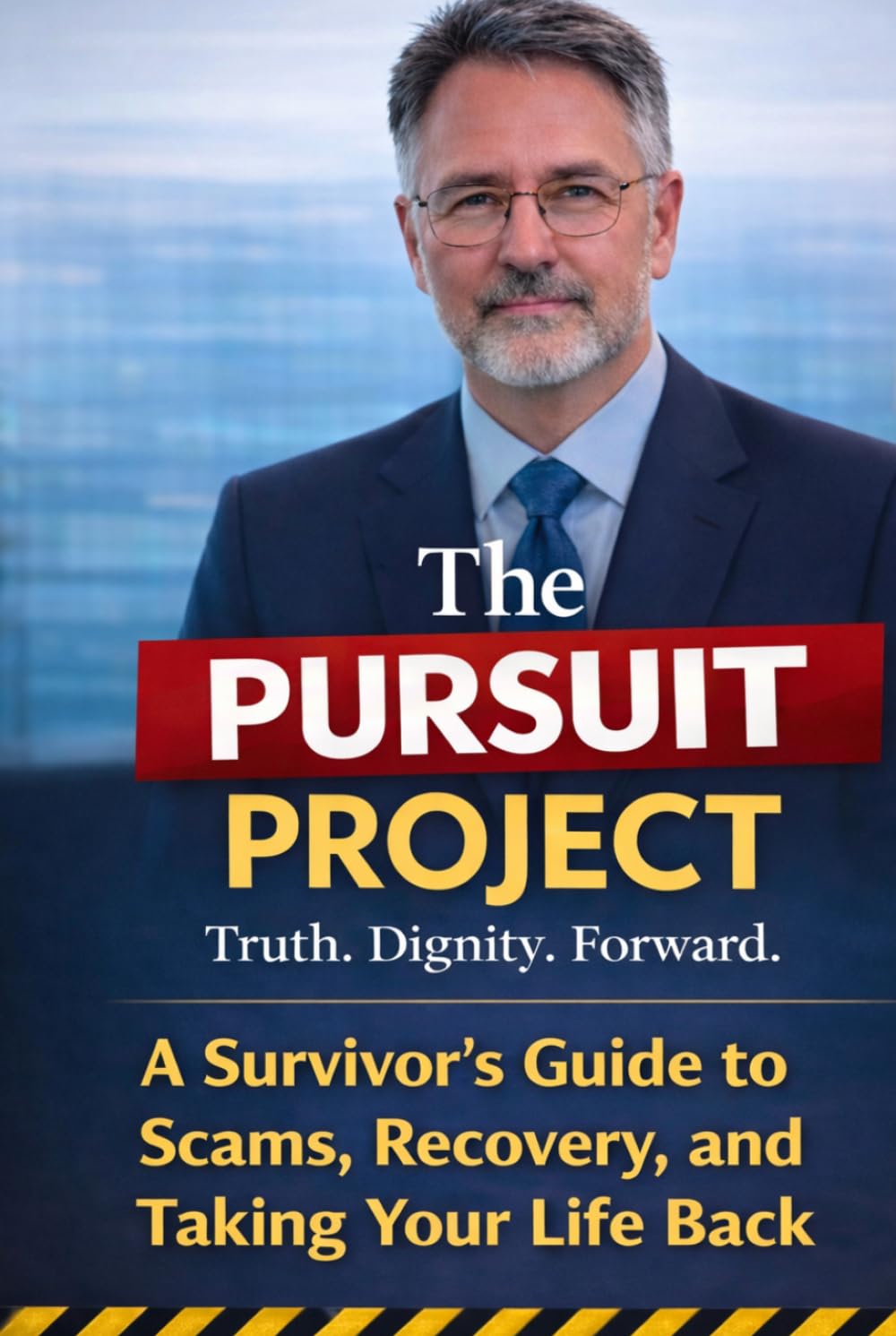The Pursuit Project: A Survivor's Guide to Scams,Recovery,and Taking Your Life Back