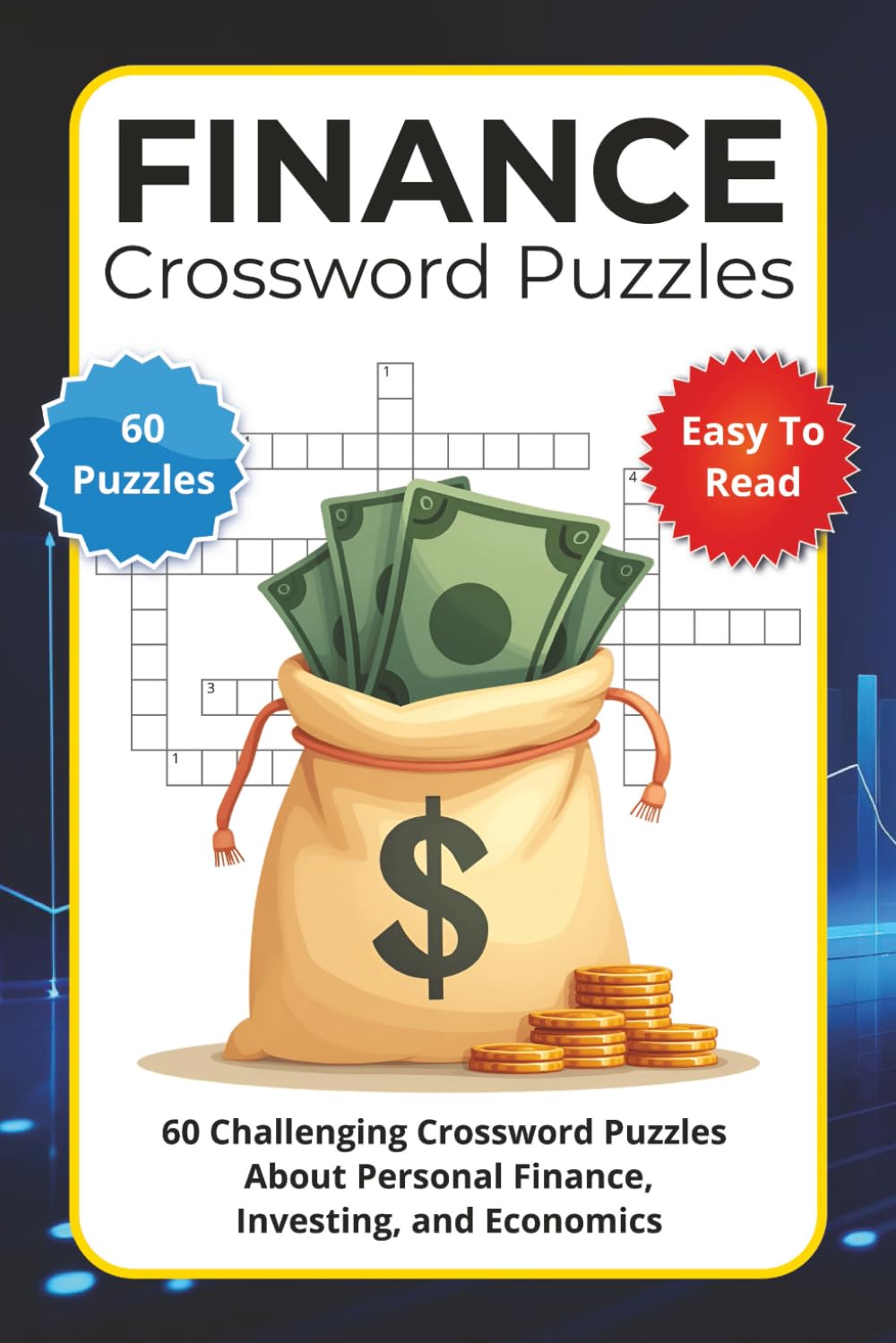 Finance Crossword Puzzles: 60 Challenging Crossword Puzzles About Personal Finance, Investing, and Economics
