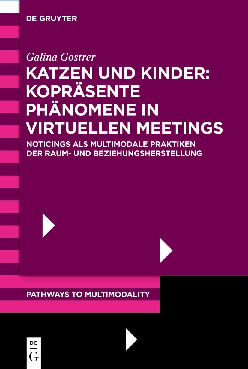 Katzen und Kinder: Kopräsente Phänomene in virtuellen Meetings: Noticings als multimodale Praktiken der Raum- und Beziehungsherstellung