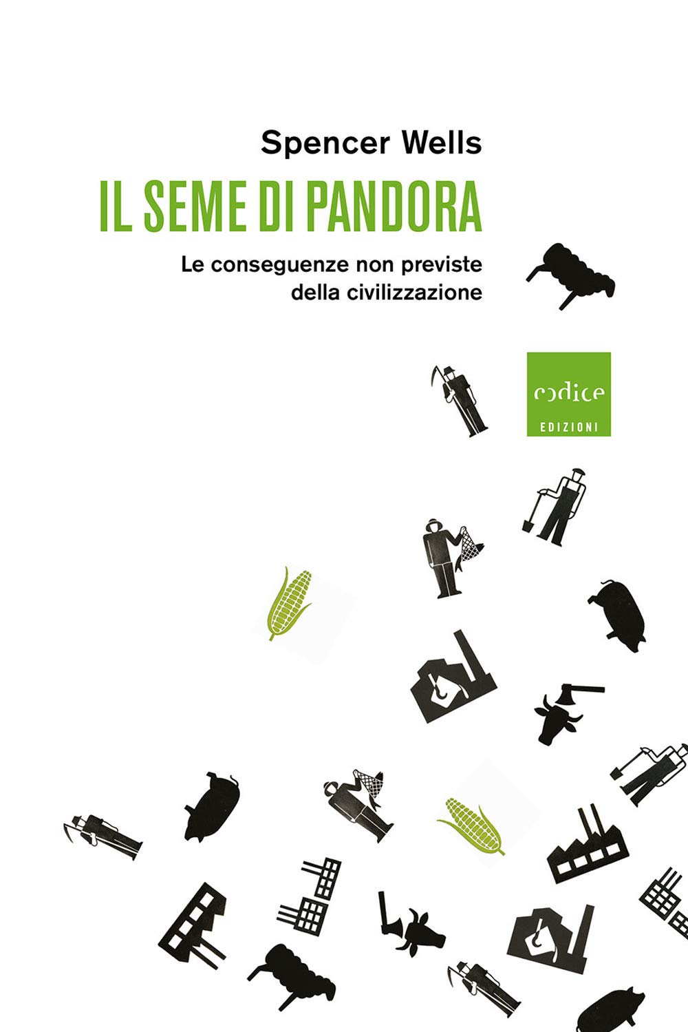 Il Seme Di Pandora. Le Conseguenze Non Previste Della Civilizzazione - 4