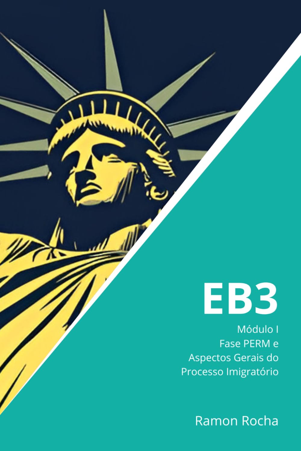 EB3 - Guia Completo - Módulo I - Fase PERM e Aspectos Gerais do Processo Imigratório: 2ª Edição