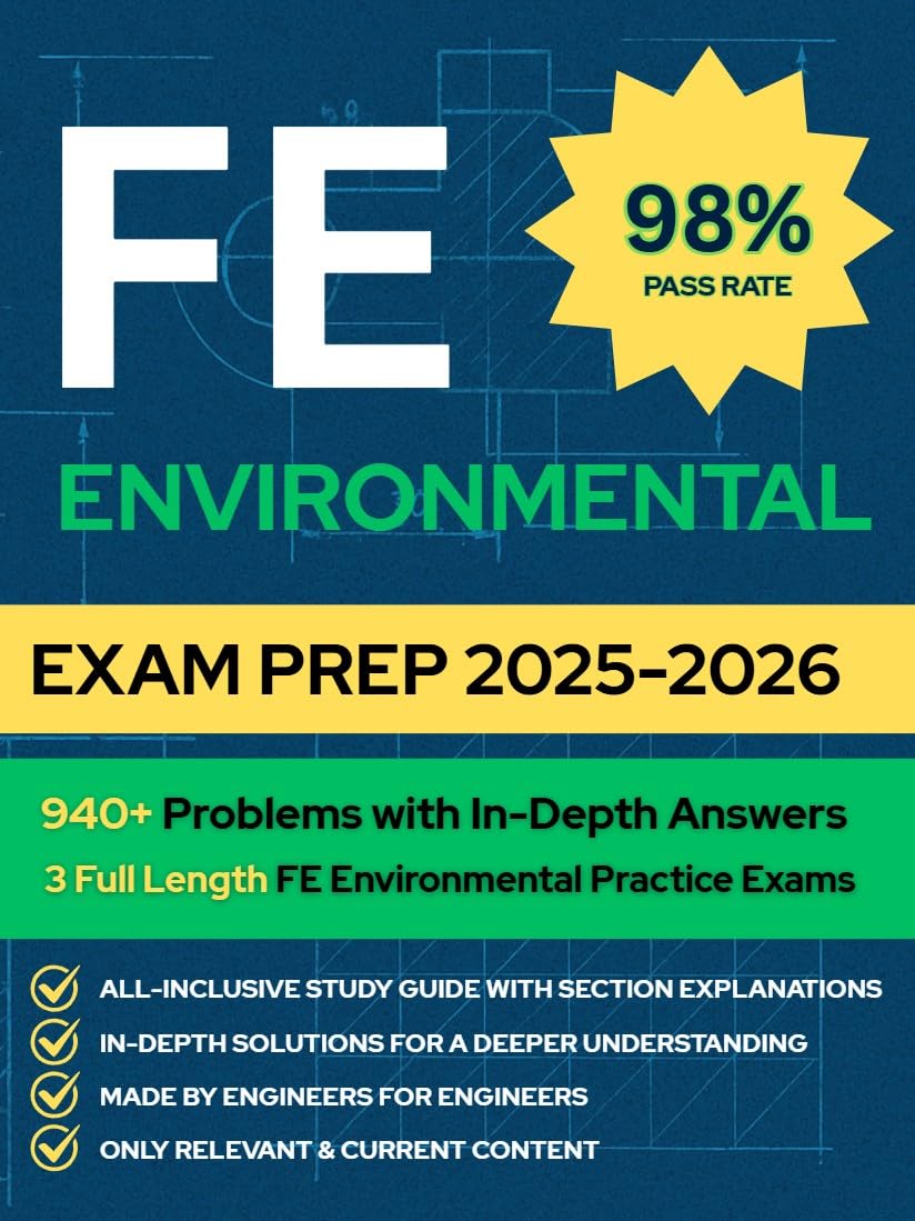 FE Environmental Exam Prep: Pass the EIT/FE exam with 940+ Practice Problems, Chapter Summaries and 3 Full Length Practice Exams with In-Depth Solutions
