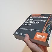 The Complete Rust Programming Reference Guide: Design, develop, and ...