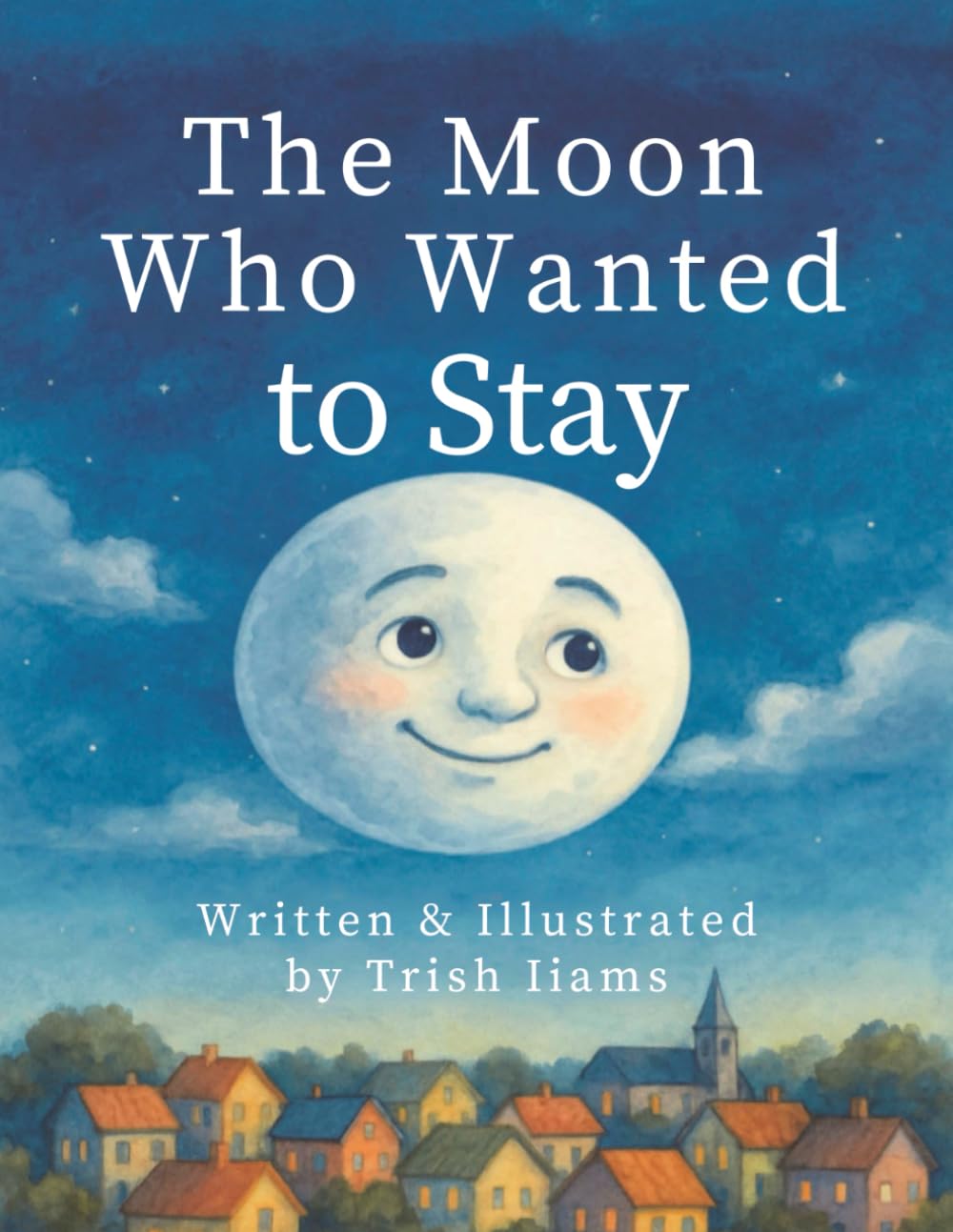 The Moon Who Wanted to Stay
