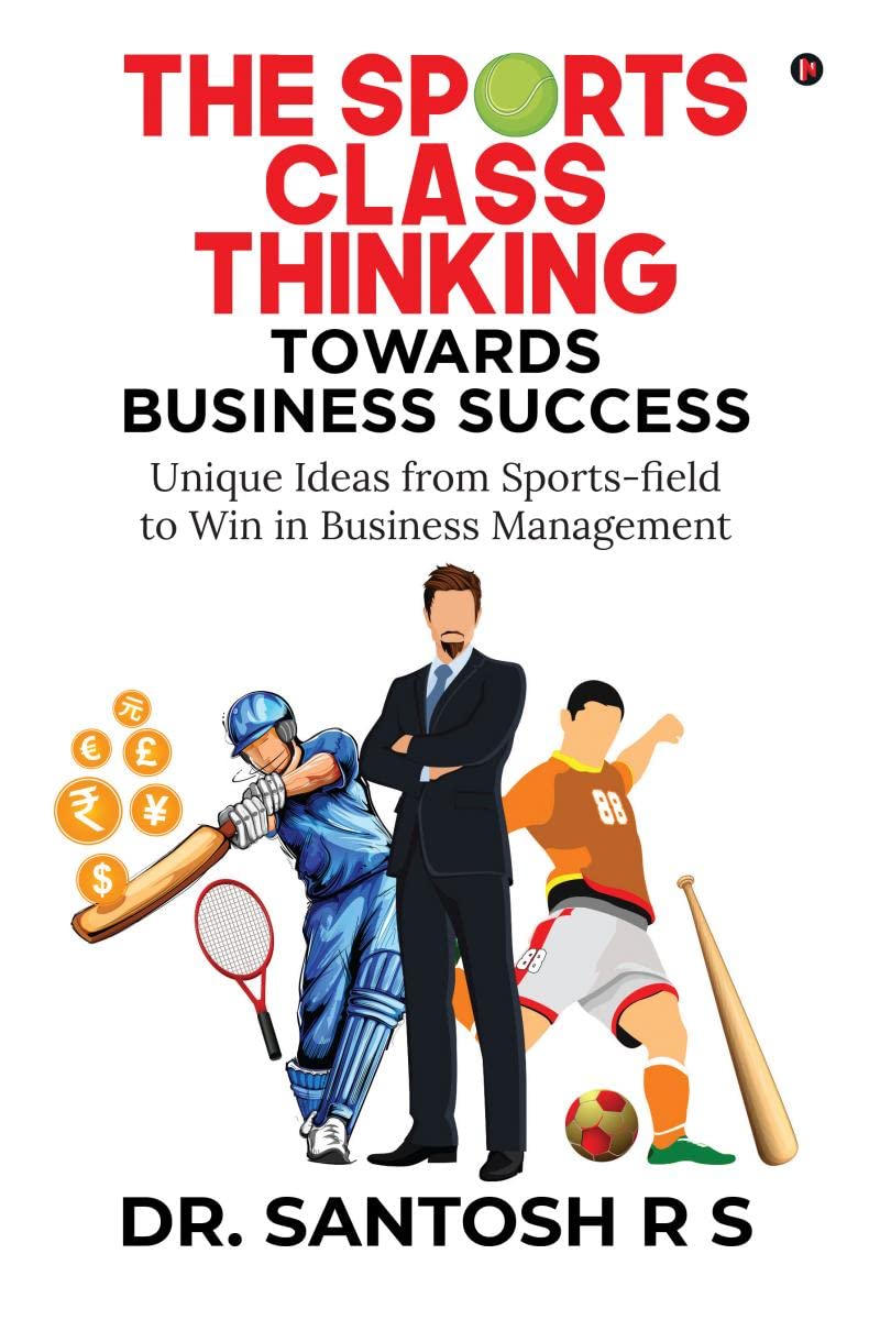 The SPORTS CLASS THINKING Towards Business Success Paperback – 11 October 2021