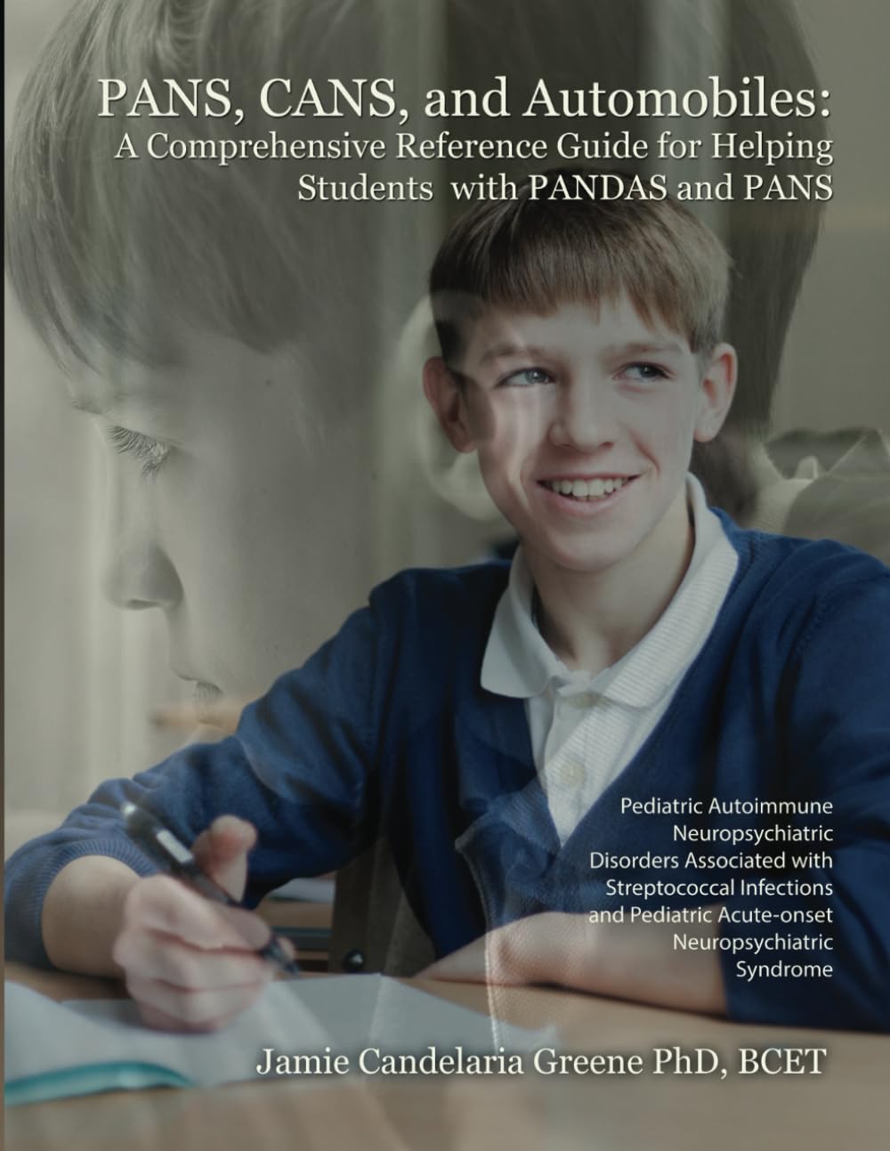 PANS CANS and Automobiles: Comprehensive Reference Guide for Students with PANDAS