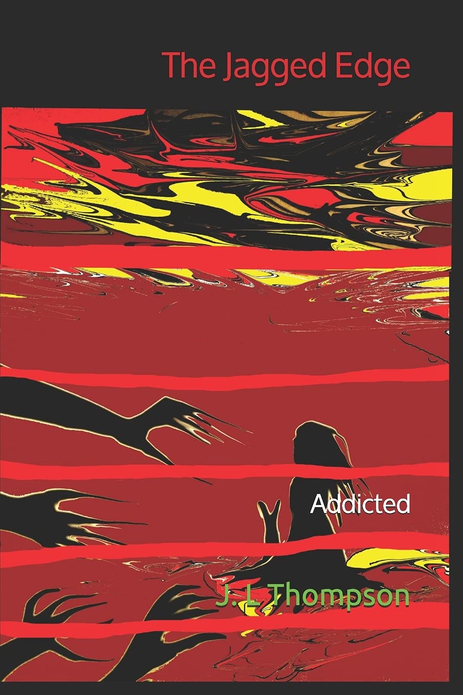 Independently Published The Jagged Edge: Addicted