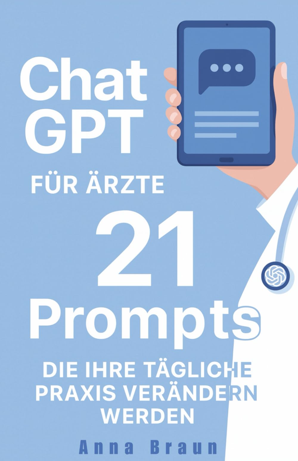ChatGPT für Ärzte: 21 Prompts, die Ihre tägliche Praxis verändern werden