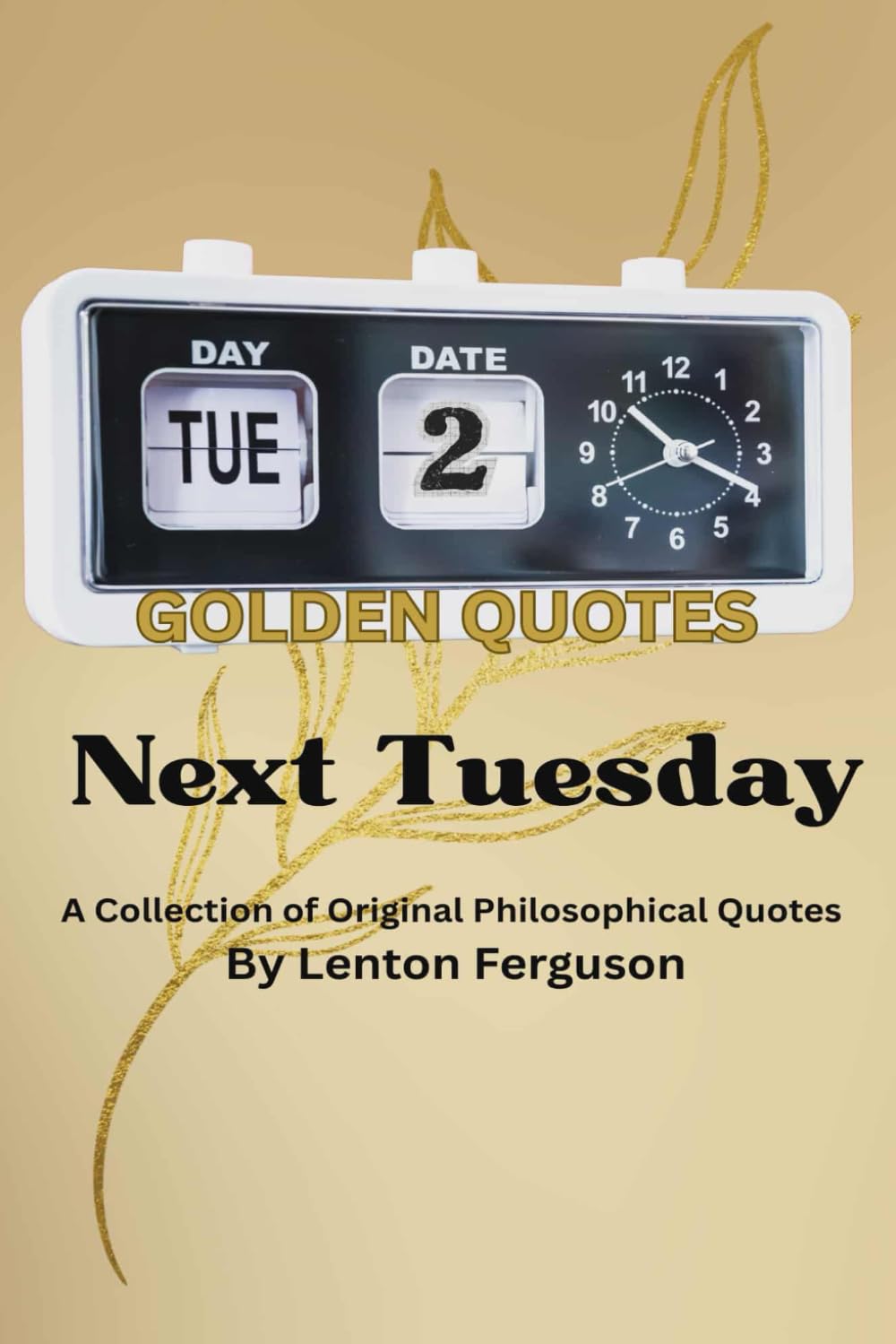 Tuesday's Golden Quotes: Next Tuesday