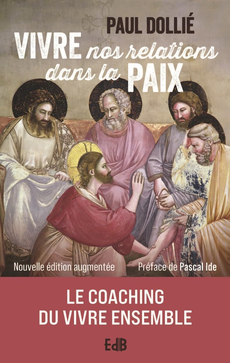 Vivre nos relations dans la paix - Ed.augmentée: Le coaching du vivre ensemble