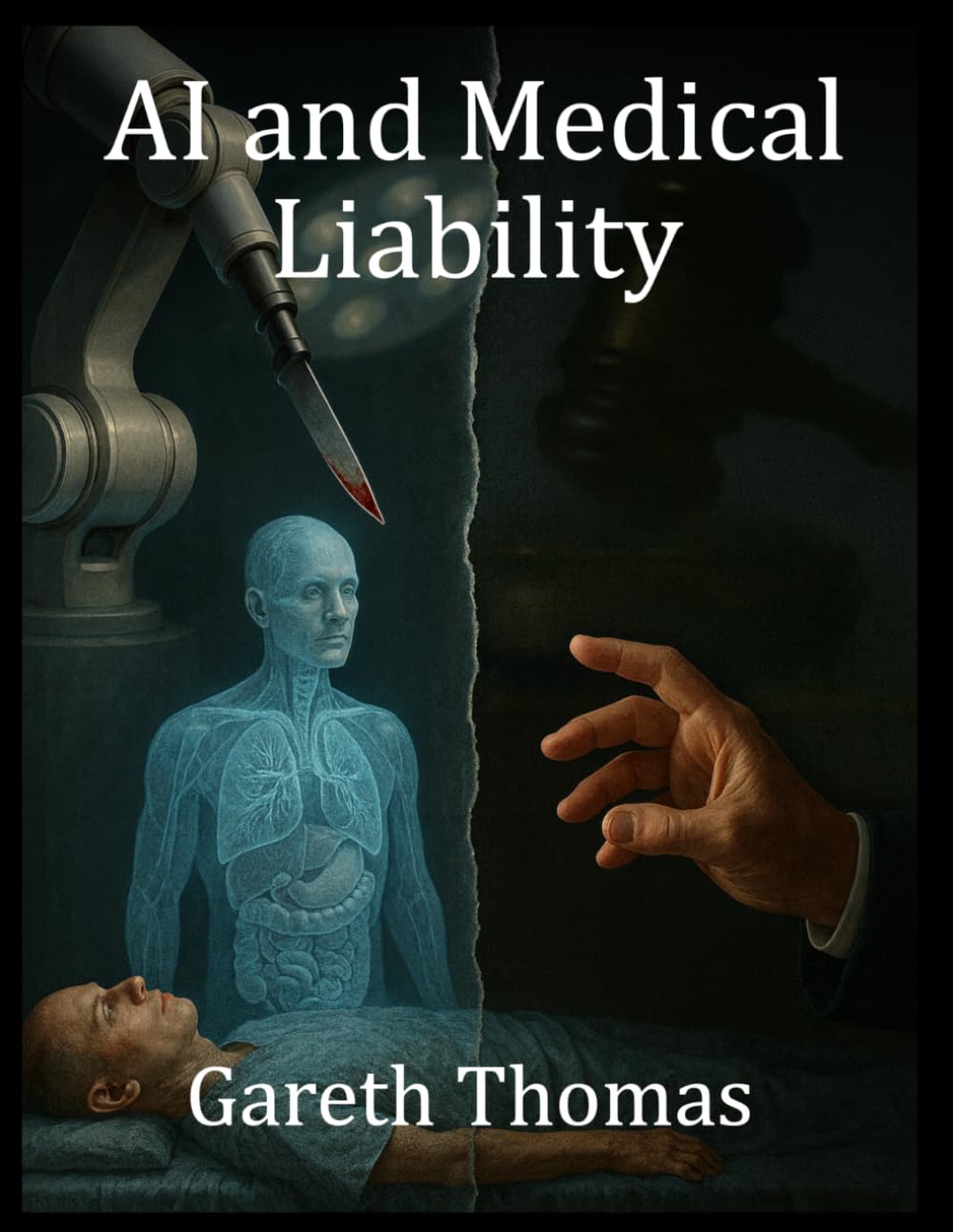AI and Medical Liability: Legal Frameworks in the age of Robotic Healthcare (The Future of Healthcare Series)