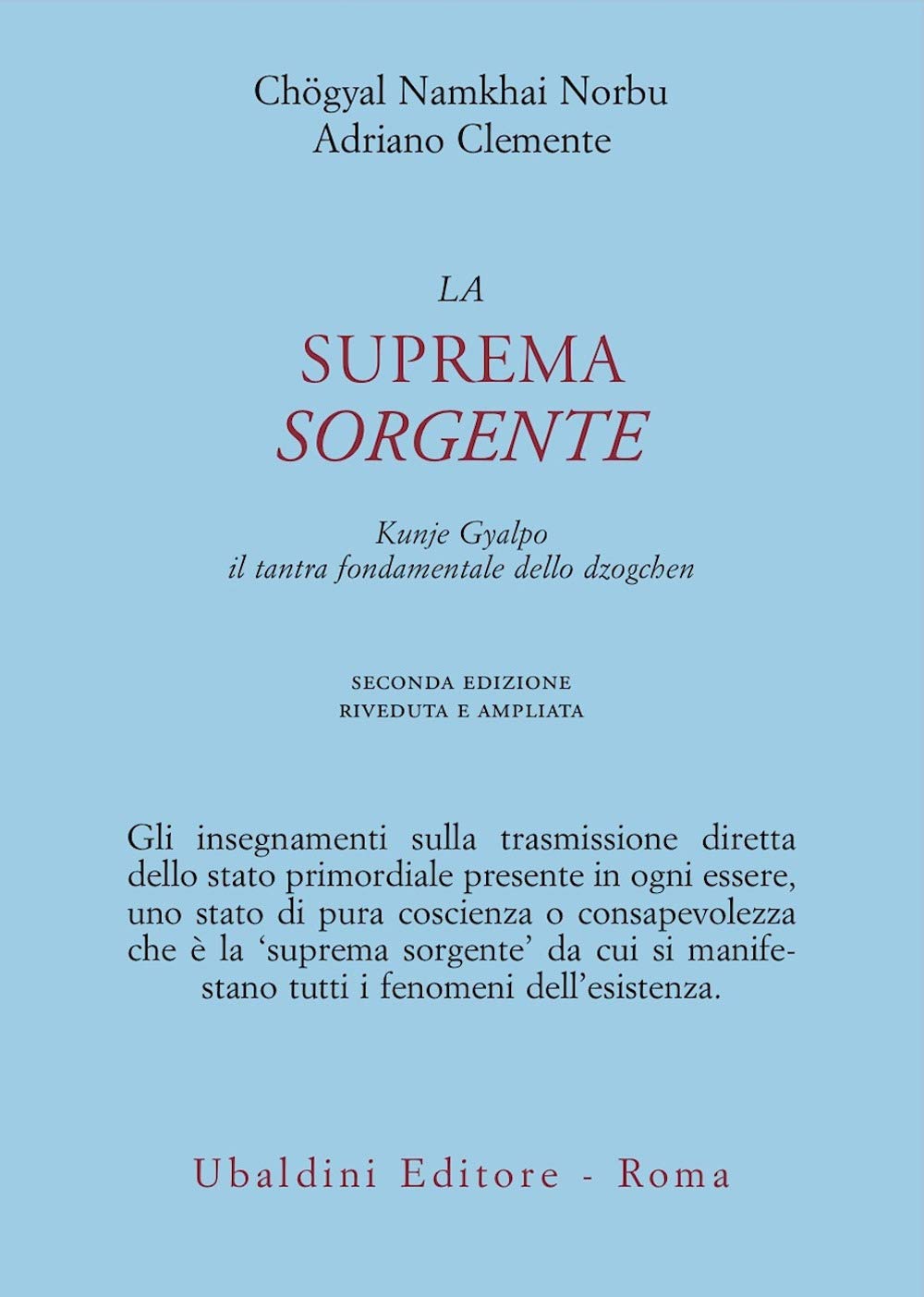 La suprema sorgente. Kunjied Gyalpo: il tantra fondamentale dello dzogchen
