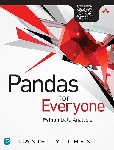 Pandas for Everyone: Python Data Analysis (Addison-Wesley Data &amp; Analytics Series)