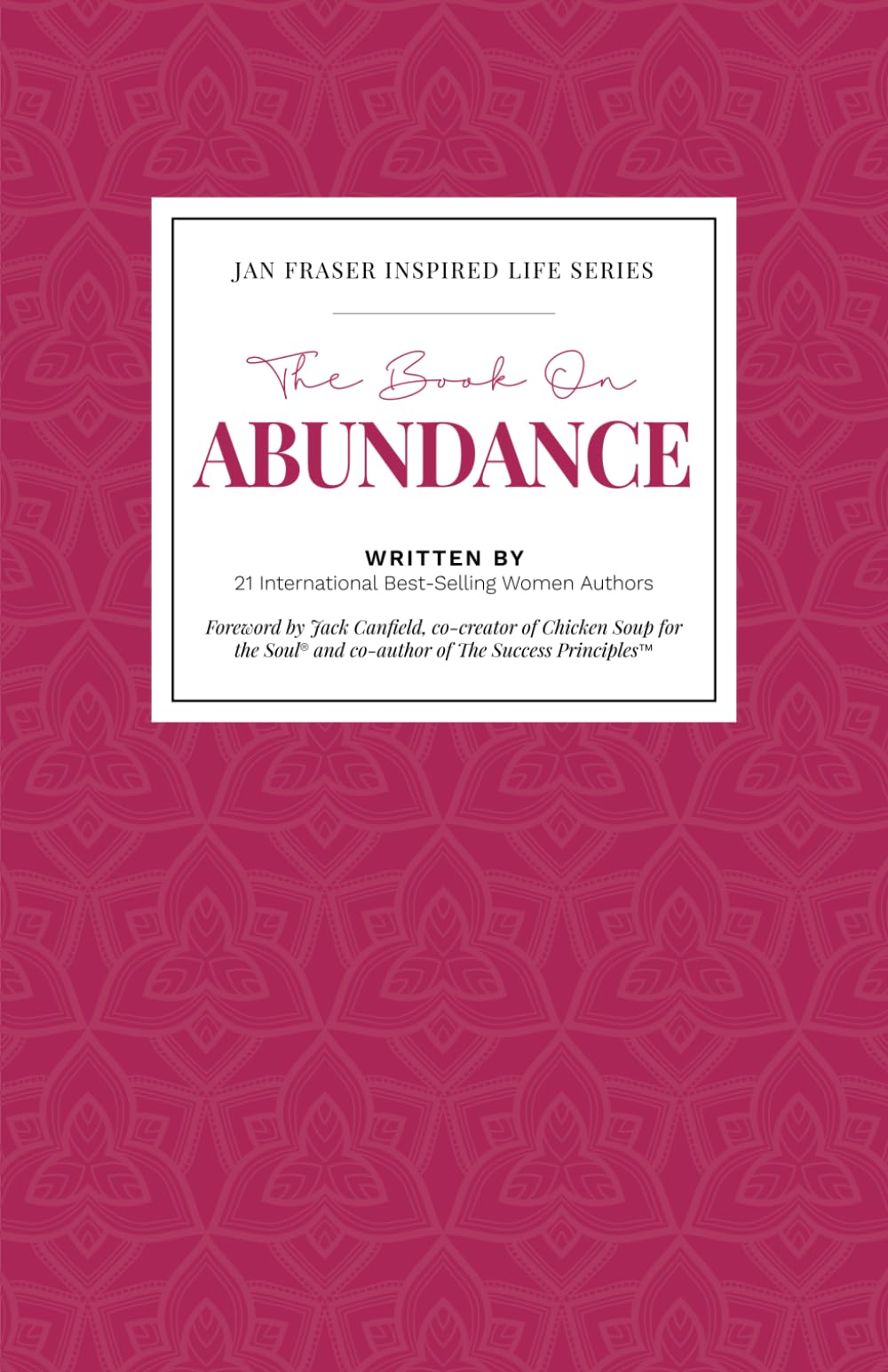 The Book on Abundance (Jan Fraser Inspired Life Series)