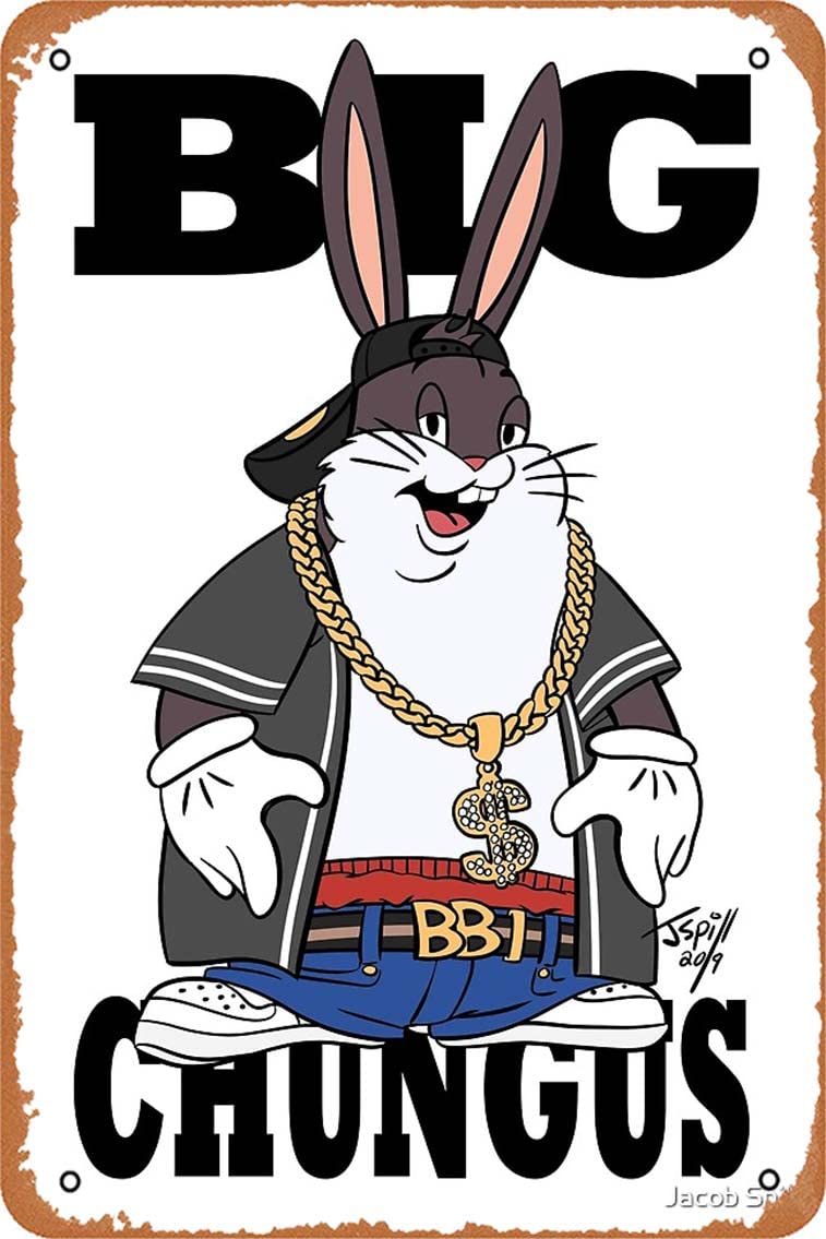 Amazon.com : Big Chungus Poster Vintage Retro Metal Sign 8x12 Inch Man Cave  Home Wall Decor : Home & Kitchen