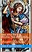 Nine Days With St. Michael The Archangel:: A Powerful Catholic Novena