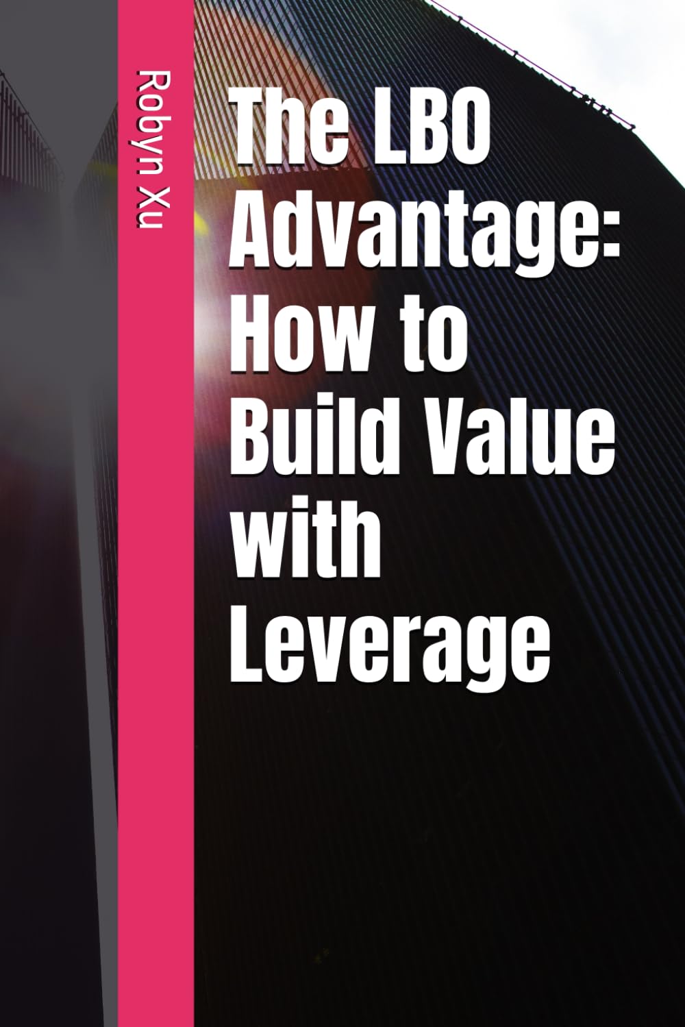 The LBO Advantage: How to Build Value with Leverage