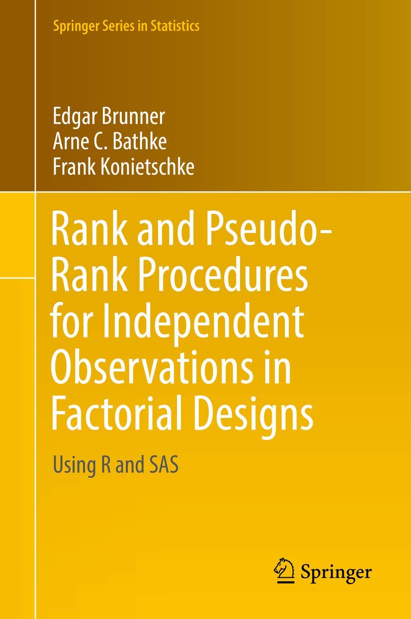 Rank and Pseudo-Rank Procedures for Independent Observations in Factorial Designs: Using R and SAS (Springer Series in Statistics)
