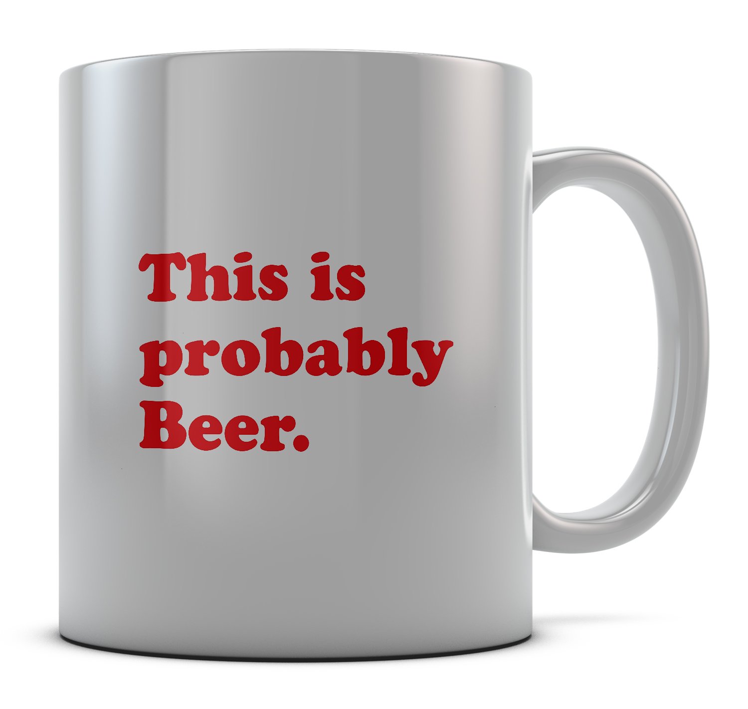 Daytripper White Printed This Is Probably Beer. Novelty Mug