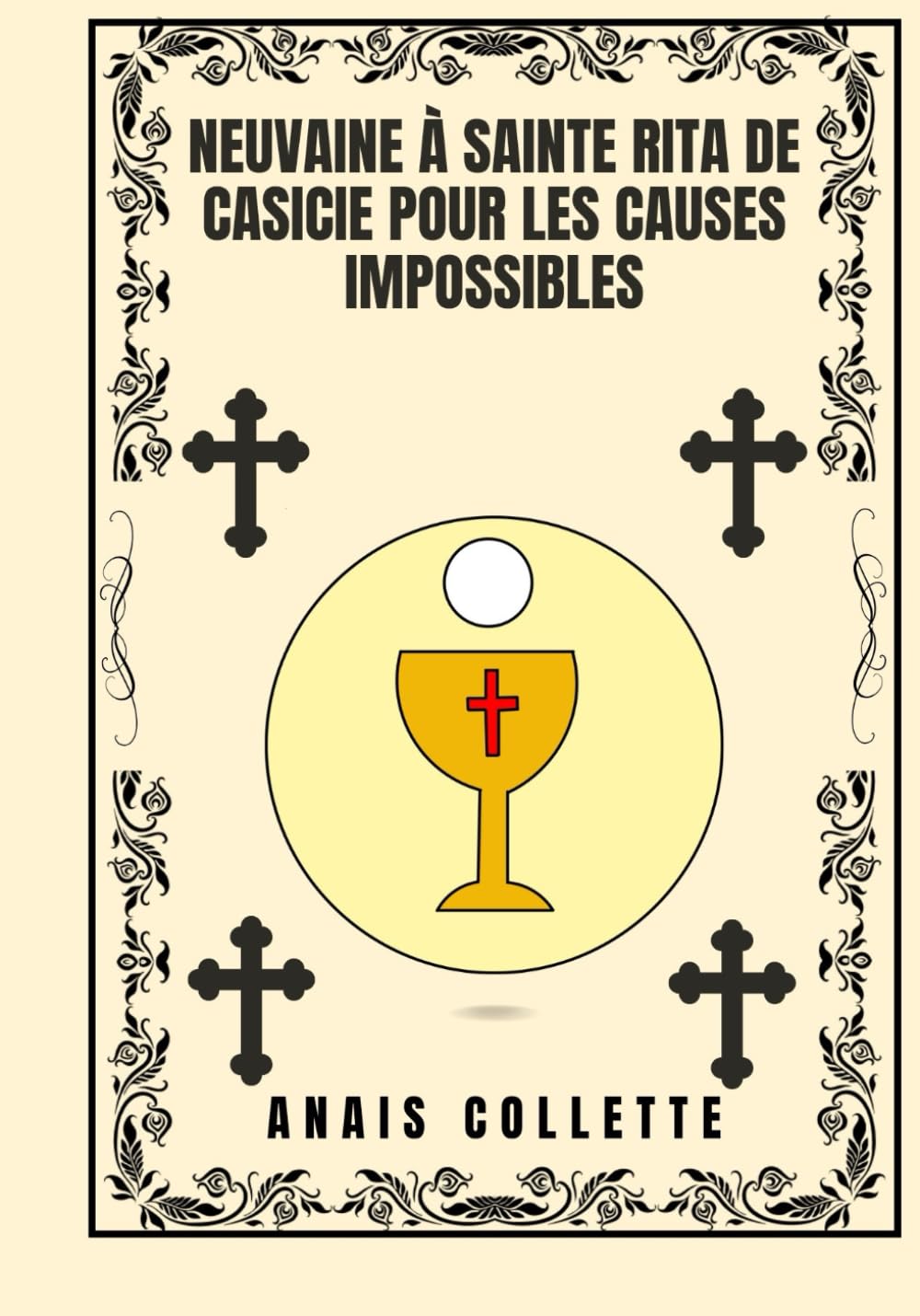 Neuvaine à Sainte Rita de Casicie pour les causes impossibles (Transformez votre vie avec la prière de la neuvaine. Une série de dévotion de 9 jours .