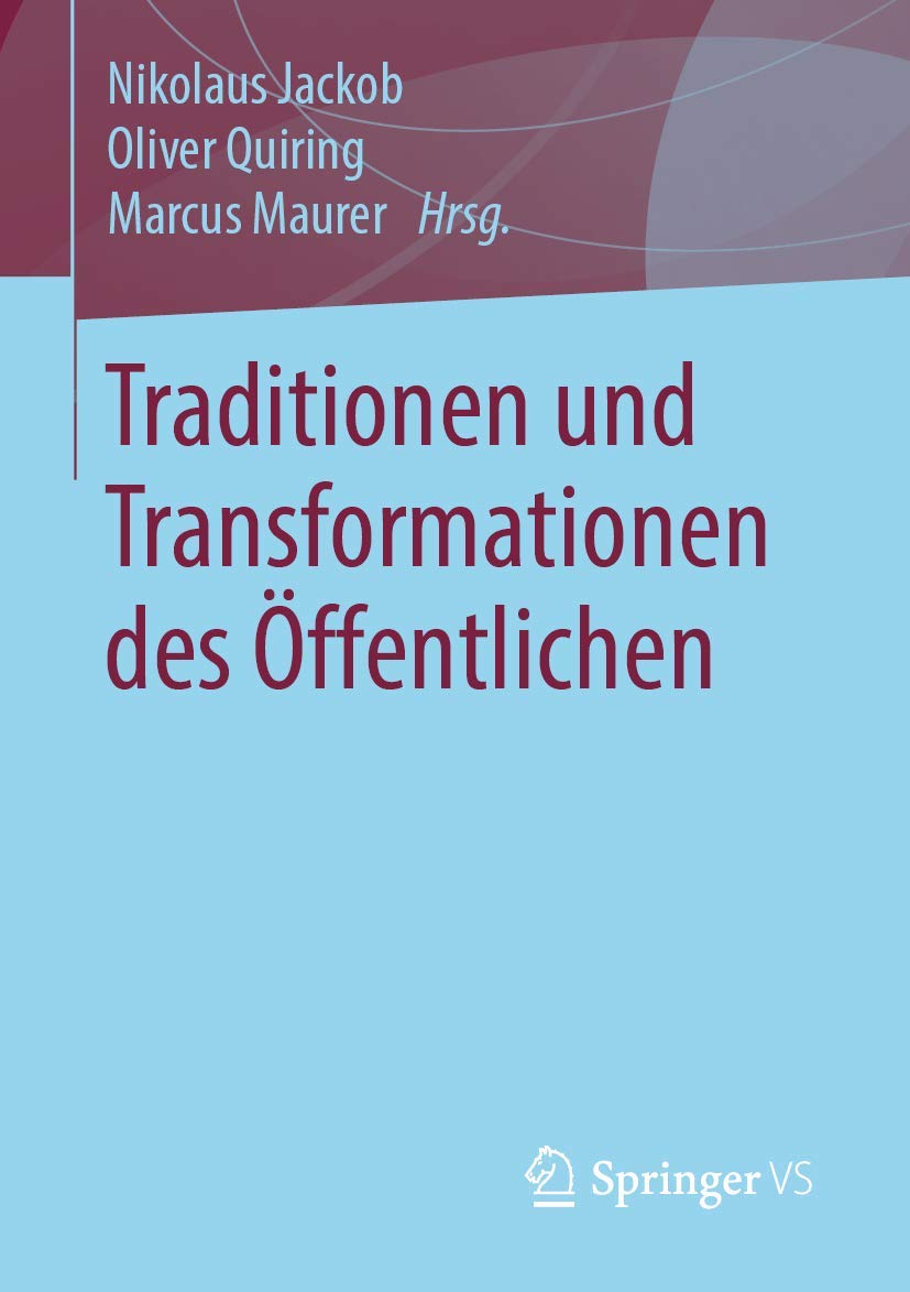 Traditionen und Transformationen des Öffentlichen: Soziale Wahrnehmung Und Soziale Kontrolle in Zeiten Gesellschaftlichen Wandels