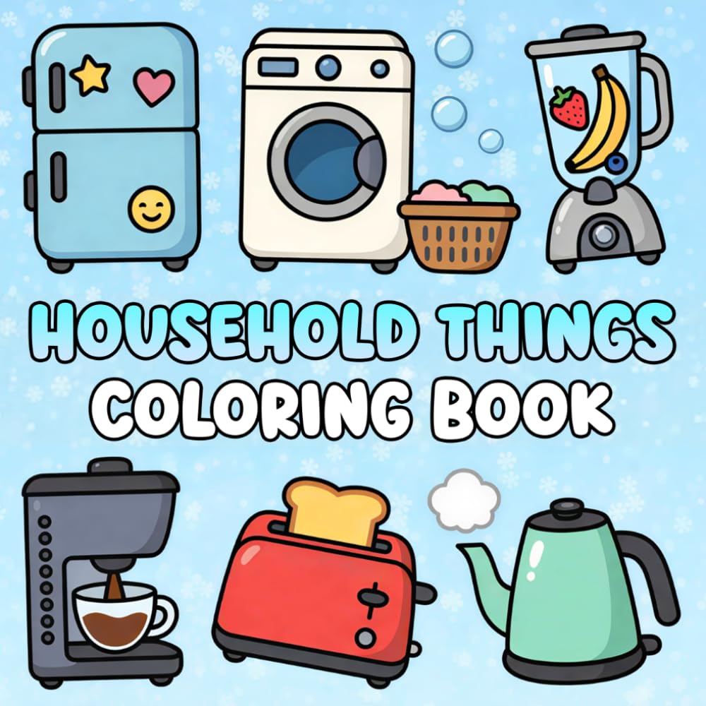 Household Things Coloring Book: Learn and Color Everyday Objects Found Around the Home