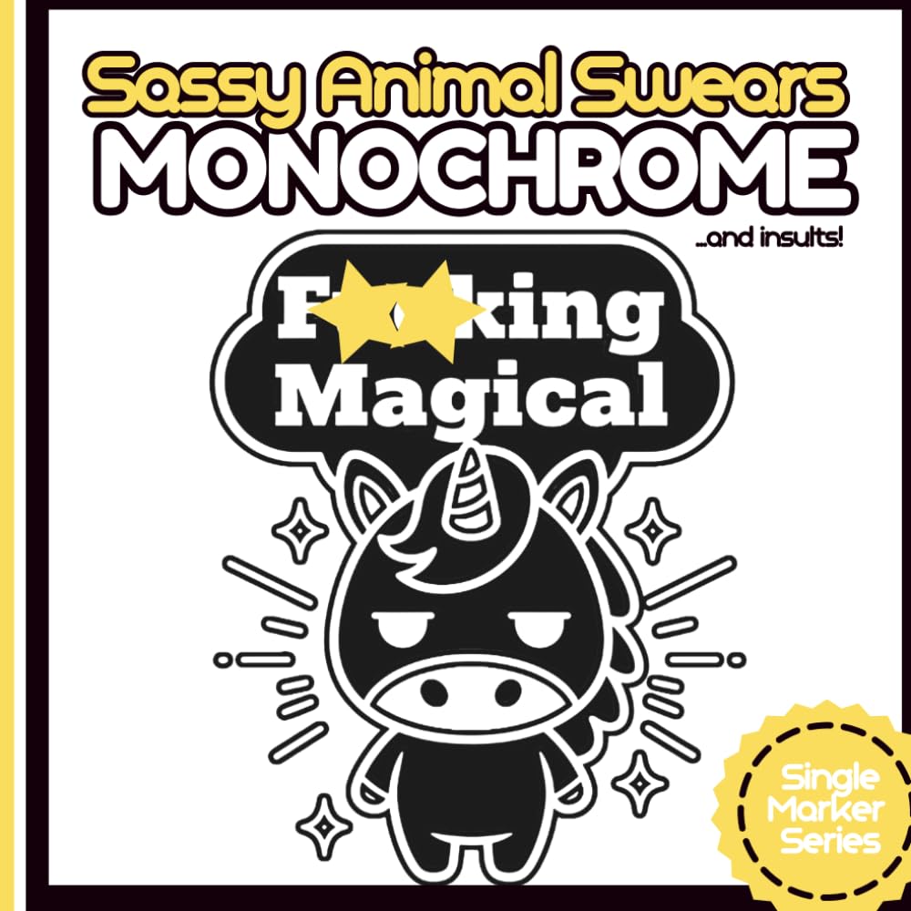 Sassy Animal Swears (and Insults) Monochrome Coloring Book: A Single-Marker Series Coloring Book for Adults with Bold Lines, Sarcastic Animals, and ... Single-Marker Coloring by Pocket Joy)
