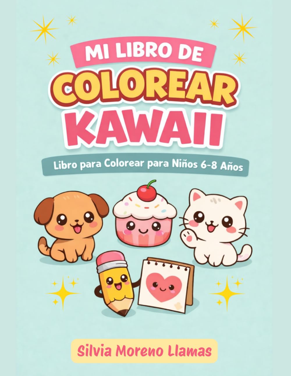 MI LIBRO DE COLOREAR KAWAII: Libro para Colorear para Niños y Niñas de 6 a 8 Años: 24 Diseños Adorables con Líneas Gruesas y Frases Motivadoras para una Experiencia Creativa Única
