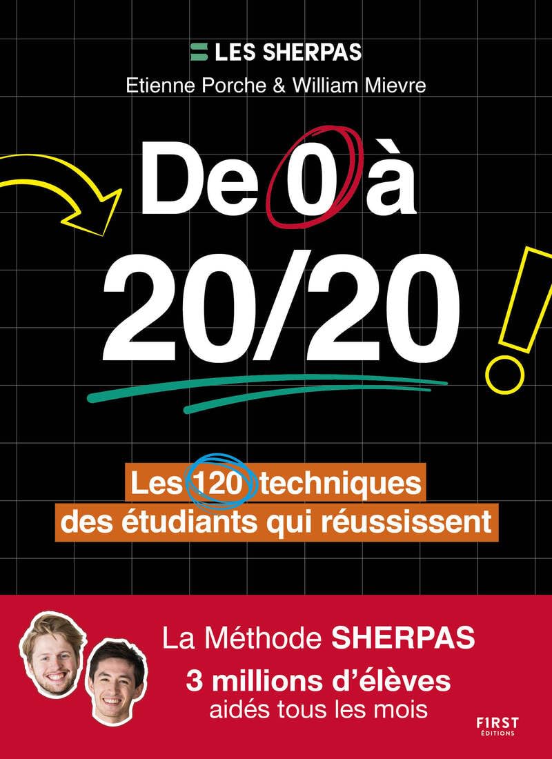 De 0 à 20/20 : les 120 techniques des étudiants qui réussissent - La méthode Sherpas