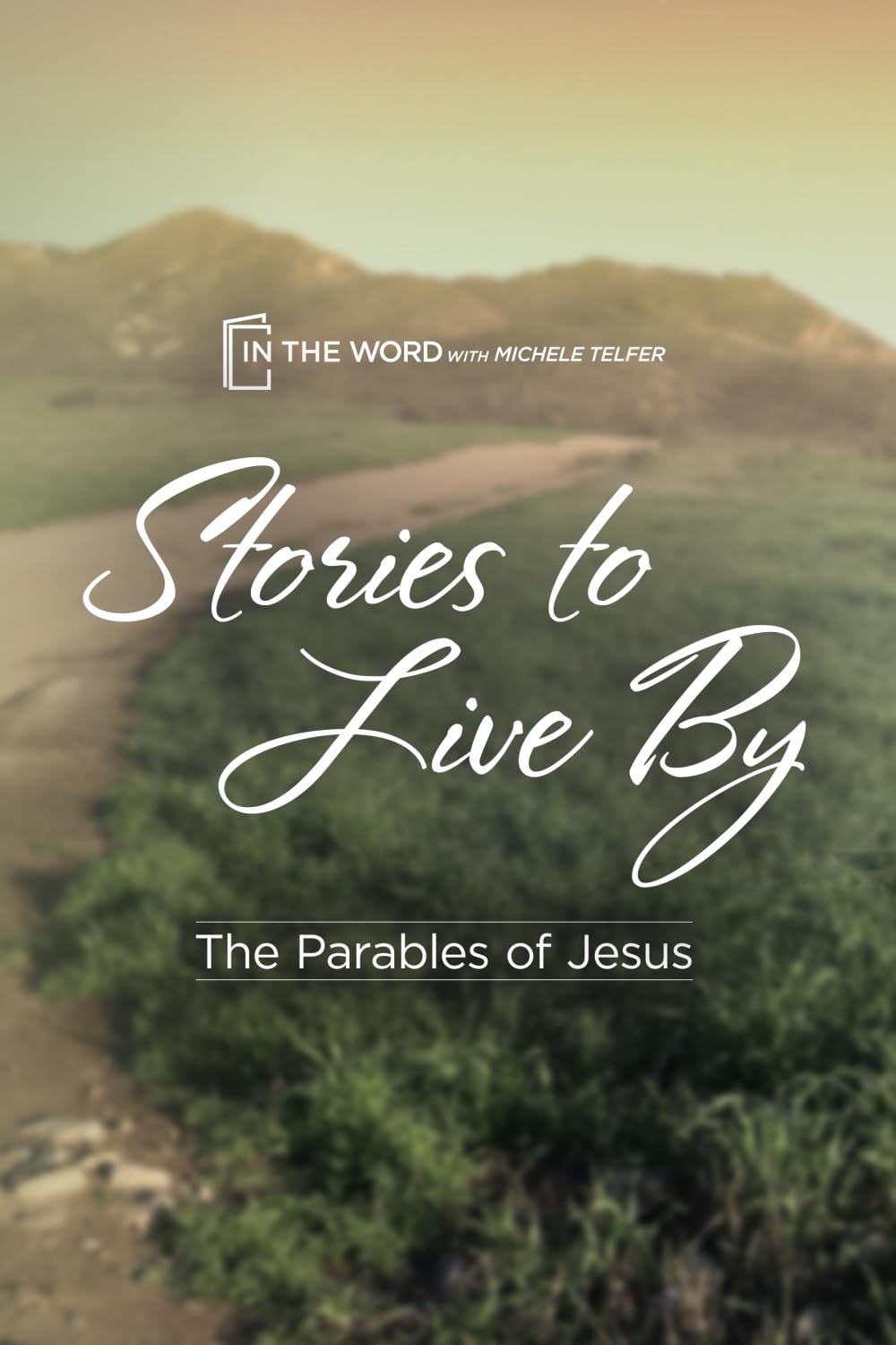 Stories to Live By: The Parables of Jesus