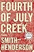 Fourth of July Creek: An Iconic American Literary Novel  A Social Worker Confronts a Survivalist in Montana