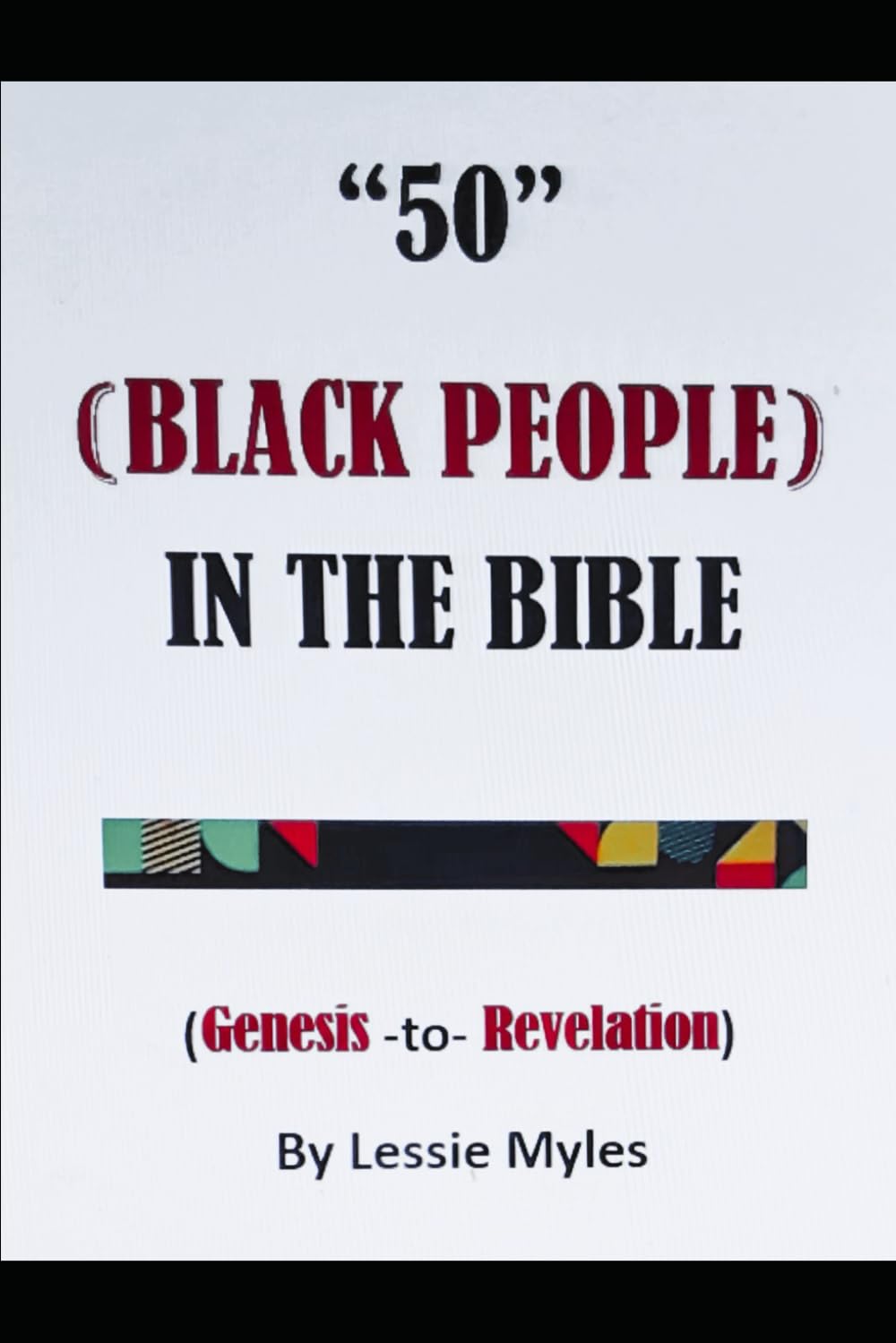 "50" BLACK PEOPLE IN THE BIBLE: (GENESIS - REVELATION)