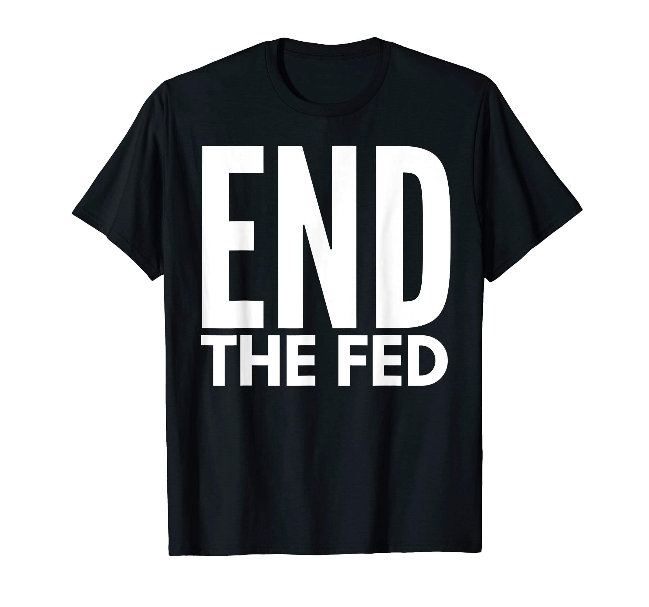 Ron Paul Liberty End The Fed T Shirt TShirt TeeEnd The Fed T Shirt Libertarian Shirt TShirt T-Shirt Liberty