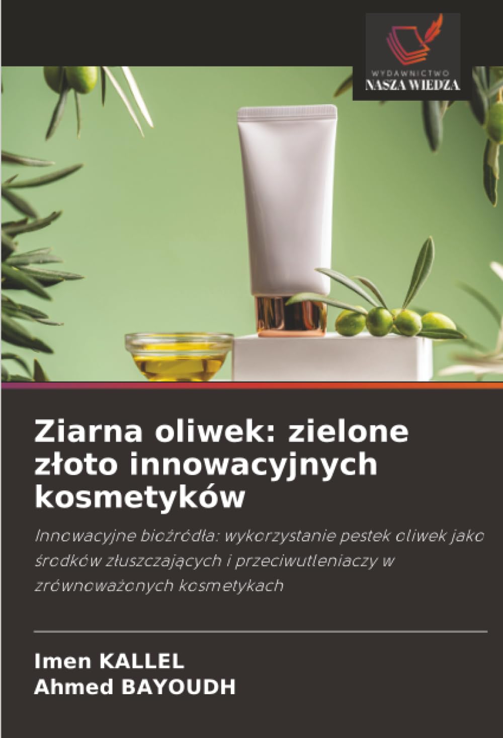 Ziarna oliwek: zielone złoto innowacyjnych kosmetyków: Innowacyjne bioźródła: wykorzystanie pestek oliwek jako środków złuszczających i przeciwutleniaczy w zrównoważonych kosmetykach