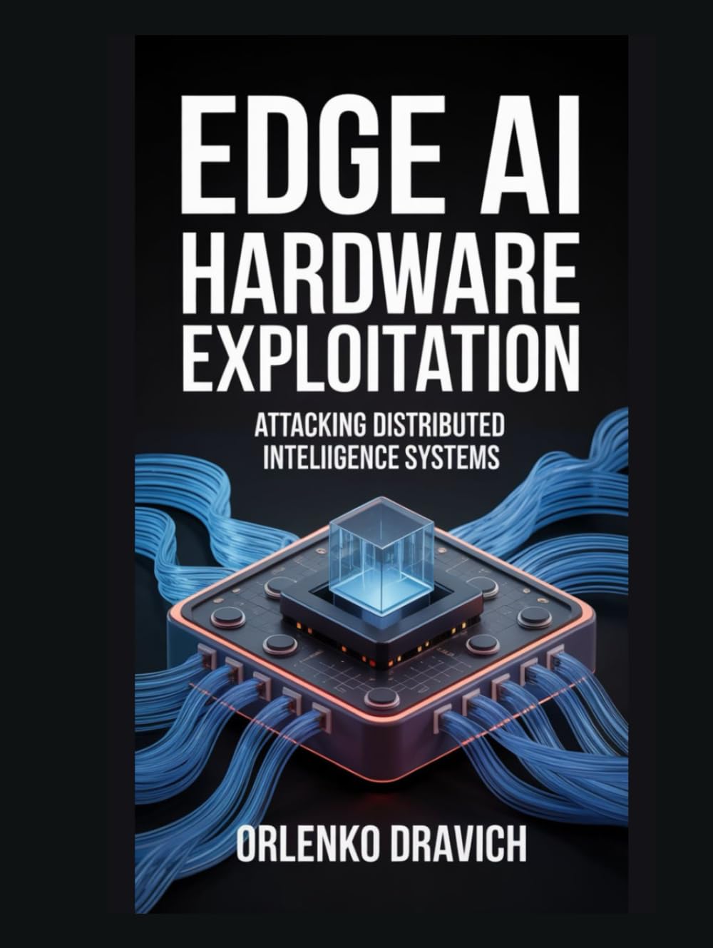 Edge AI Hardware Exploitation: Attacking Distributed Intelligence Systems