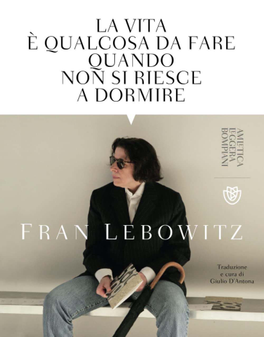Bompiani La vita è qualcosa da fare quando non si riesce a dormire (Amletica leggera) (Italian Edition)