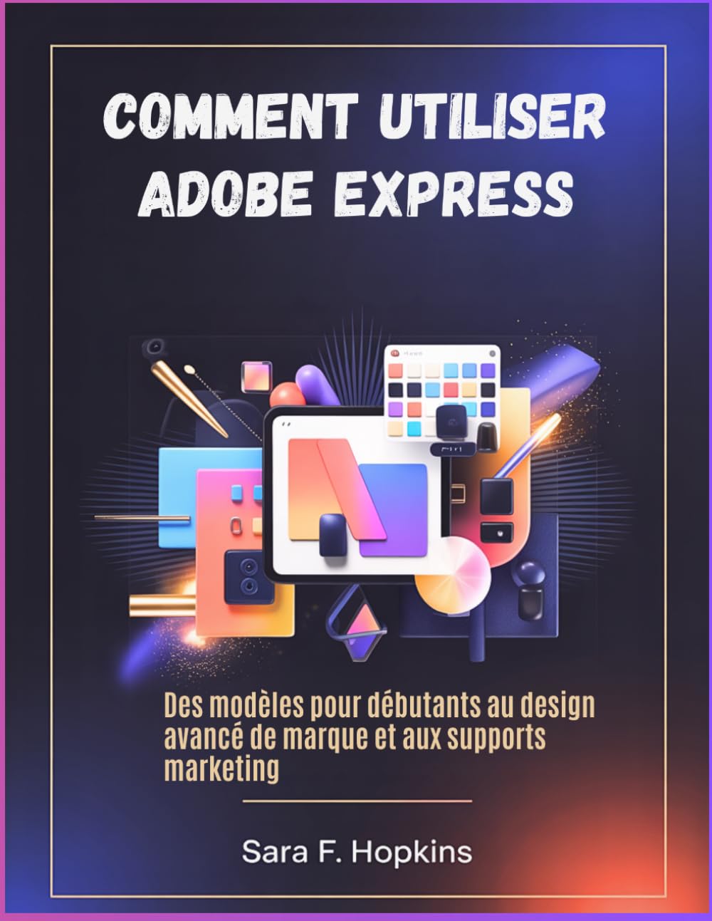 Comment utiliser Adobe Express: Des modèles pour débutants au design avancé de marque et aux supports marketing