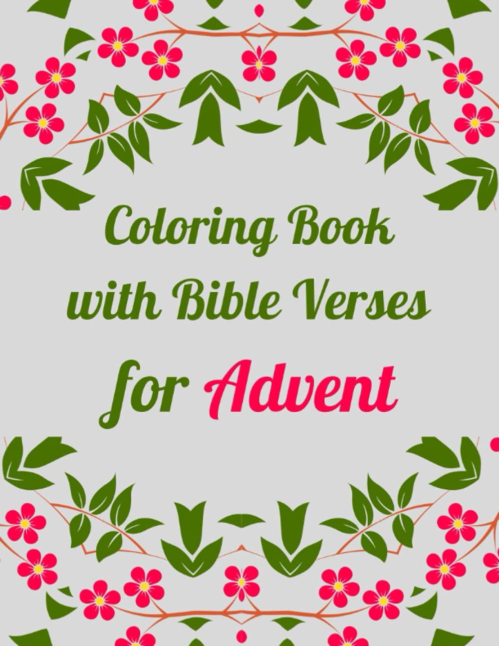 Coloring Book with Bible Verses for Advent: 27 Beautiful Designs with Scriptural Quotes to Color for Advent 2021