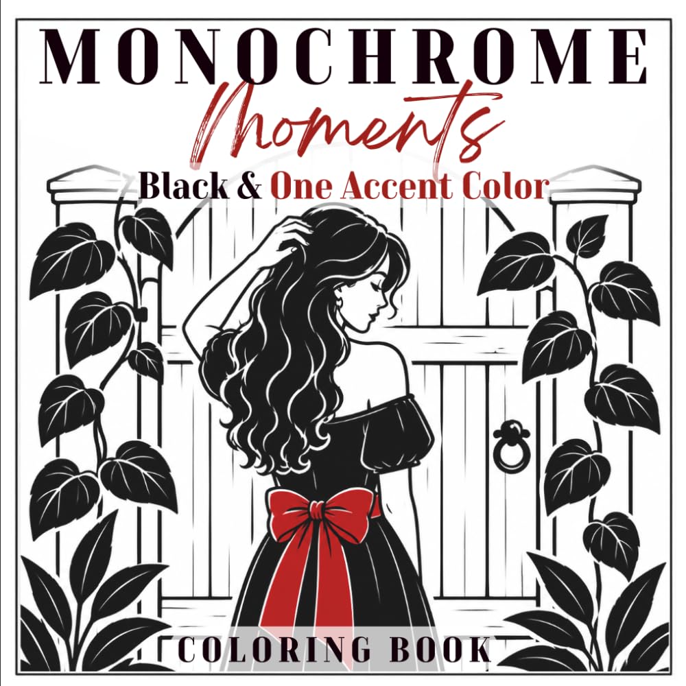 Monochrome Coloring Book: Black & One Accent Color | Cozy Designs for Relaxation and Stress Relief