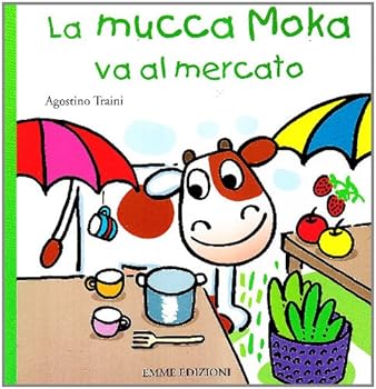 Hardcover La mucca Moka va al mercato [Italian] Book