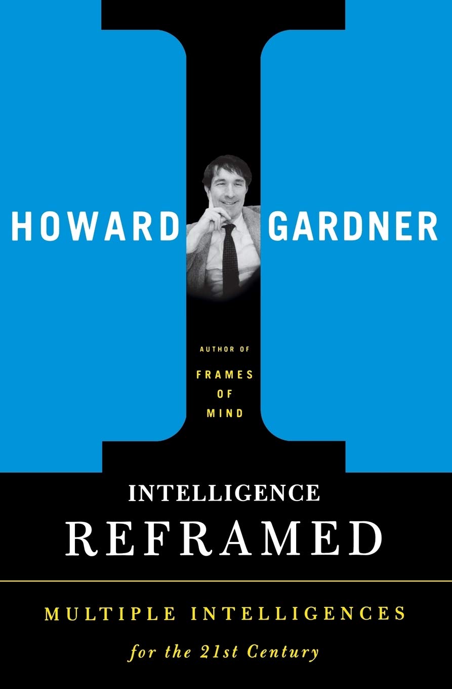 Intelligence Reframed: Multiple Intelligences for the 21st Century Paperback – 18 Sept. 2000